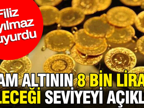 Gram altinin 8 bin liraya gelecegi seviyeyi acikladi filiz eryilmaz duyurdu NUpFgZaO